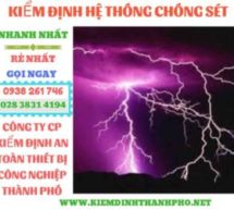 Kiểm định hệ thống chống sét – Kỹ thuật an toàn chống sét