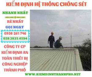 Hình ảnh kiểm định hệ thống chống sét