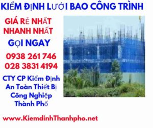 hình ảnh kiểm định lưới bao công trình