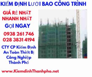 hình ảnh kiểm định lưới bao công trình