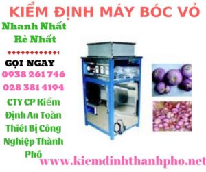 Hình ảnh kiểm định máy bóc vỏ