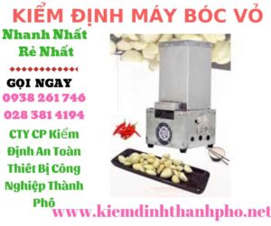 Hình ảnh kiểm định máy bóc vỏ