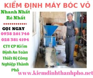 Hình ảnh kiểm định máy bóc vỏ