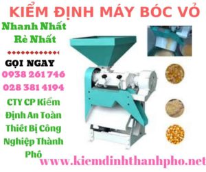 Hình ảnh kiểm định máy bóc vỏ