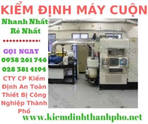 Hình ảnh kiểm định máy cuộnHình ảnh kiểm định máy cuộn