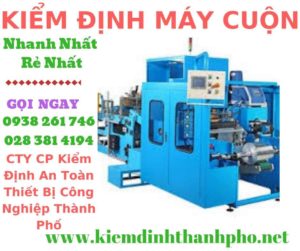 Hình ảnh kiểm định máy cuộnHình ảnh kiểm định máy cuộn