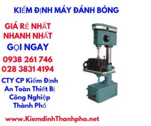 hình ảnh kiểm định máy đánh bóng