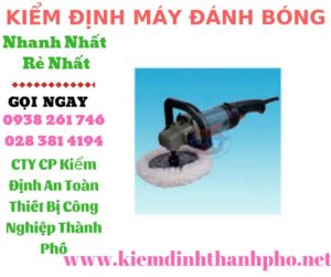 hình ảnh kiểm định máy đánh bóng