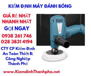 hình ảnh kiểm định máy đánh bóng