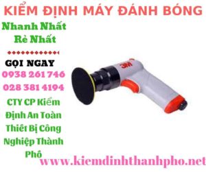 hình ảnh kiểm định máy đánh bóng