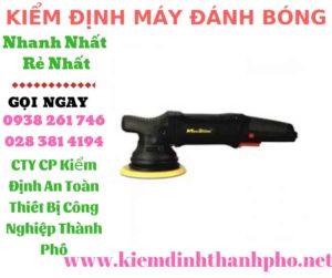 hình ảnh kiểm định máy đánh bóng