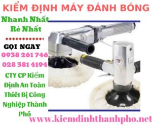 hình ảnh kiểm định máy đánh bóng