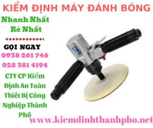 hình ảnh kiểm định máy đánh bóng