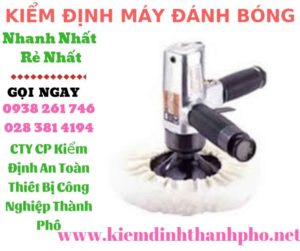 hình ảnh kiểm định máy đánh bóng