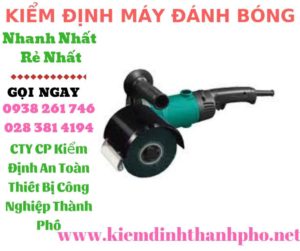 hình ảnh kiểm định máy đánh bóng