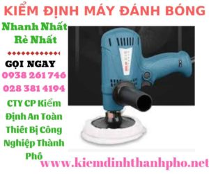 hình ảnh kiểm định máy đánh bóng