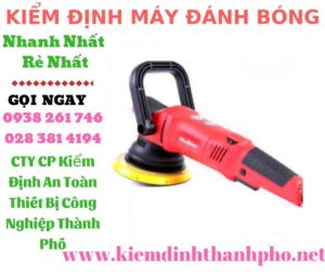 hình ảnh kiểm định máy đánh bóng