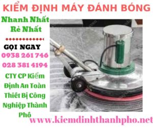 hình ảnh kiểm định máy đánh bóng