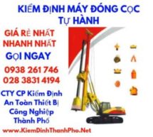 kiểm định máy đóng cọc, máy ép cọc tự hành