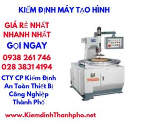 hình ảnh kiểm định máy tạo hình