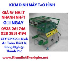 hình ảnh kiểm định máy tạo hình