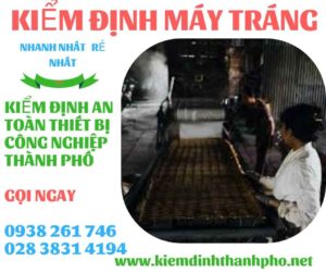 HÌNH ẢNH KIỂM ĐỊNH MÁY TRÁNG