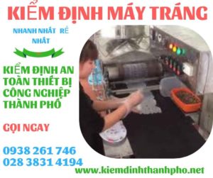 HÌNH ẢNH KIỂM ĐỊNH MÁY TRÁNG