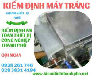 HÌNH ẢNH KIỂM ĐỊNH MÁY TRÁNG