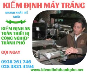 HÌNH ẢNH KIỂM ĐỊNH MÁY TRÁNG