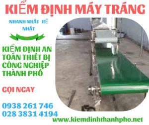 HÌNH ẢNH KIỂM ĐỊNH MÁY TRÁNG