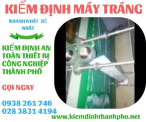 HÌNH ẢNH KIỂM ĐỊNH MÁY TRÁNG