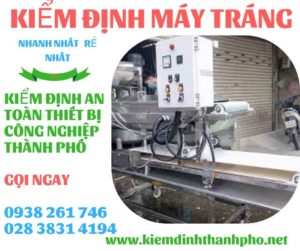 HÌNH ẢNH KIỂM ĐỊNH MÁY TRÁNG