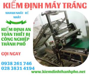 HÌNH ẢNH KIỂM ĐỊNH MÁY TRÁNG