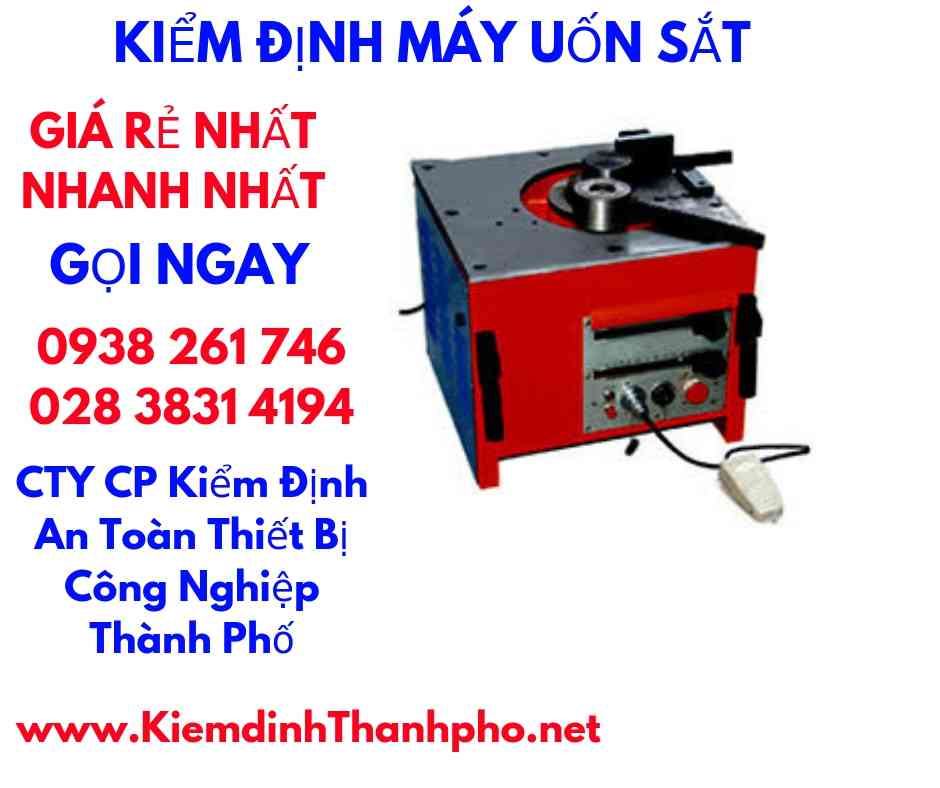 hình ảnh kiểm định máy uốn sắt