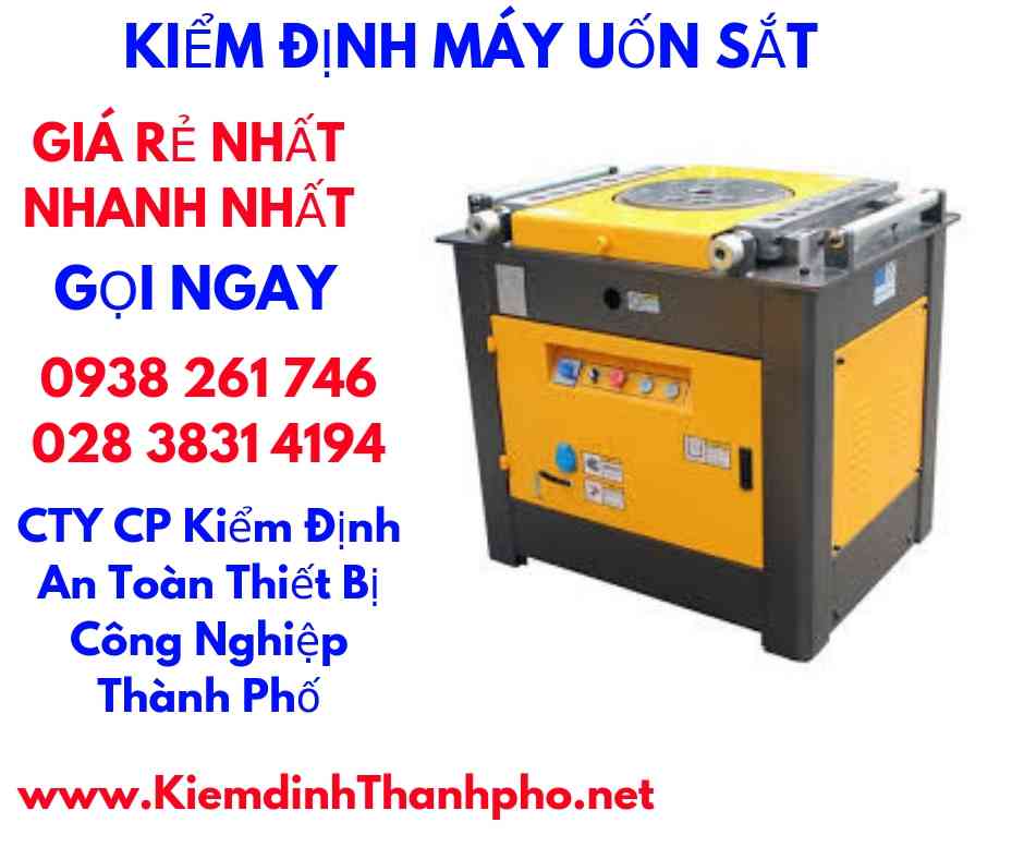 hình ảnh kiểm định máy uốn sắt