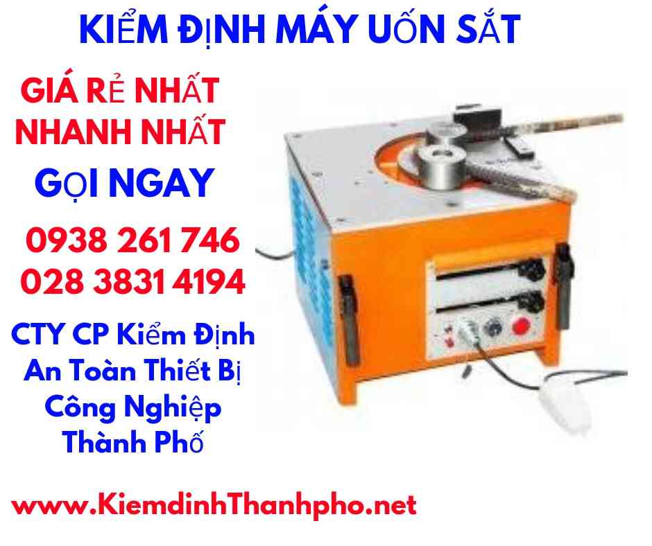 hình ảnh kiểm định máy uốn sắt