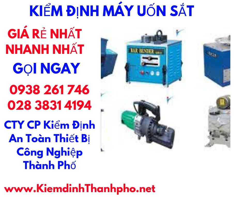 hình ảnh kiểm định máy uốn sắt