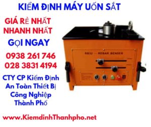 hình ảnh kiểm định máy uốn sắt