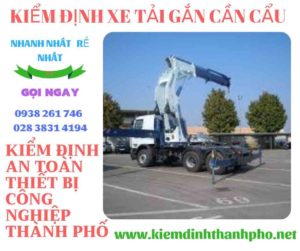 Hình ảnh kiểm định xe tải gắn cần cẩu