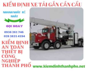 Hình ảnh kiểm định xe tải gắn cần cẩu