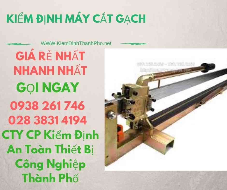 hình ảnh kiểm định máy cắt gạch