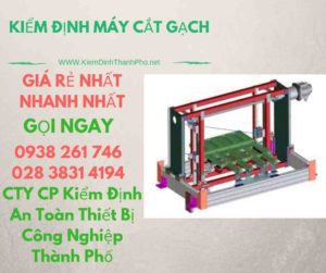 hình ảnh kiểm định máy cắt gạch