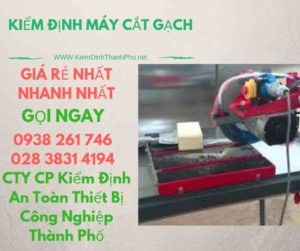 hình ảnh kiểm định máy cắt gạch