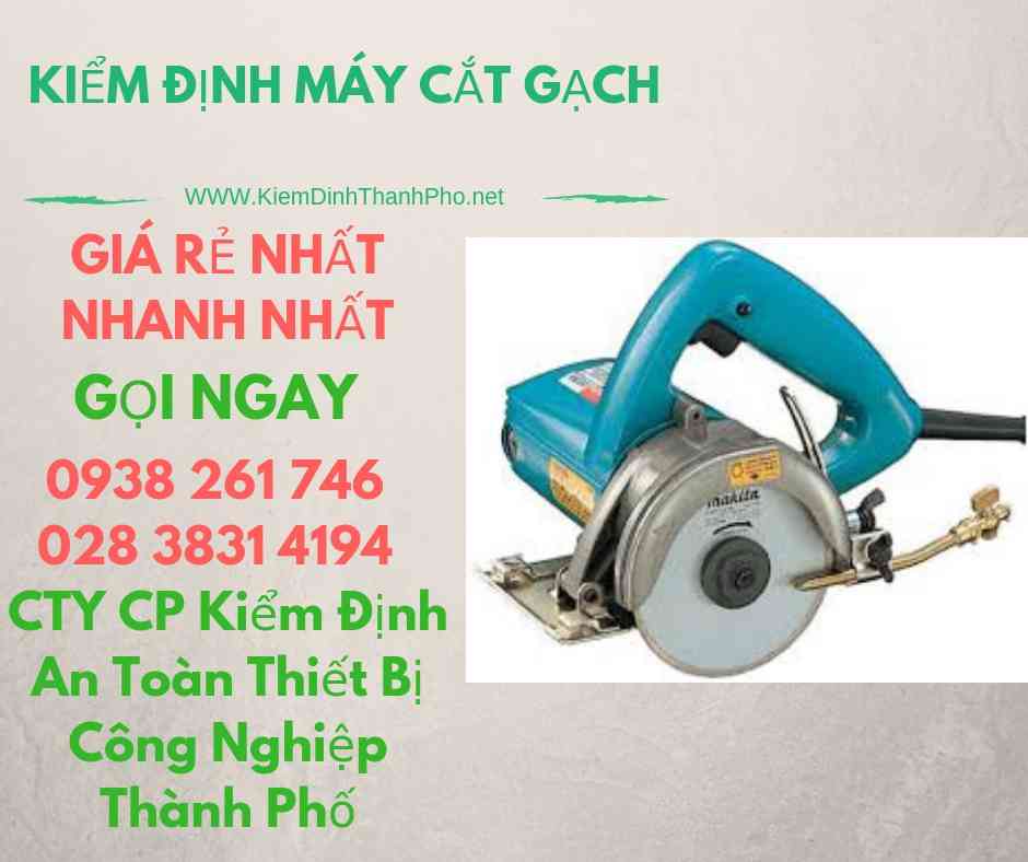 hình ảnh kiểm định máy cắt gạch