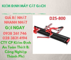 hình ảnh kiểm định máy cắt gạch