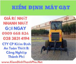 Hình ảnh kiểm định máy gạtHình ảnh kiểm định máy gạt