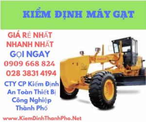 Hình ảnh kiểm định máy gạt