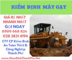 Hình ảnh kiểm định máy gạt