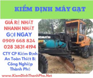 Hình ảnh kiểm định máy gạt