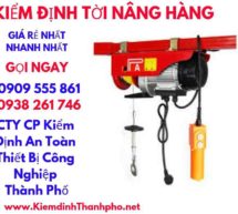 Kiểm định tời nâng hàng- bao lâu thì phải kiểm định lại tời nâng hàng